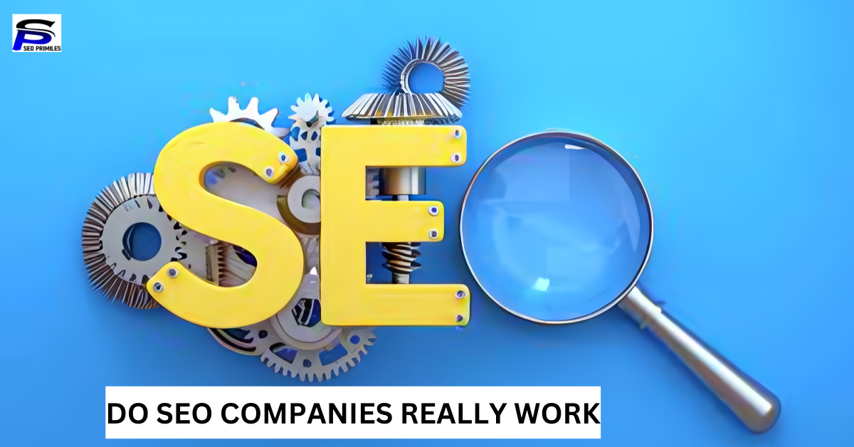 Do Seo Companies Really Work