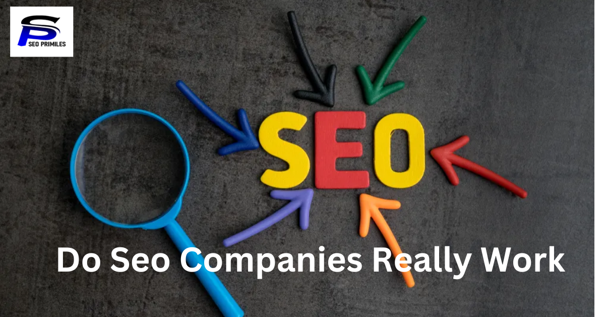 Do Seo Companies Really Work