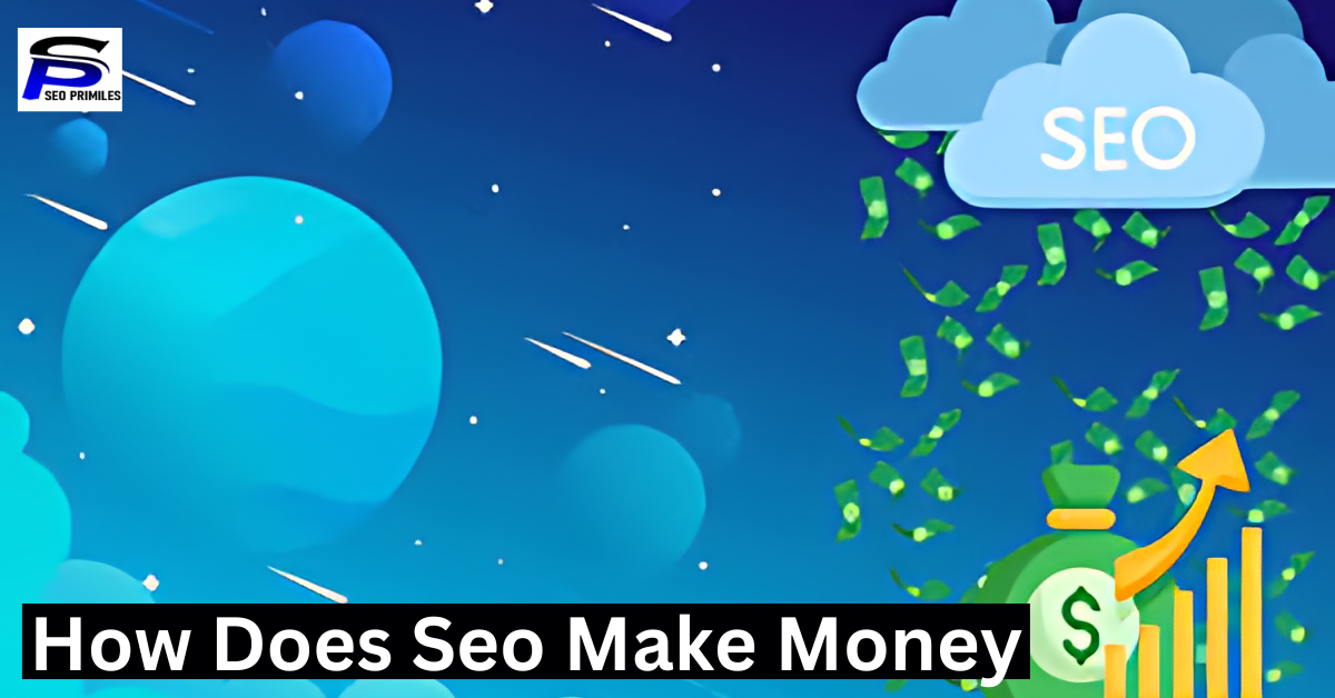 How Does Seo Make Money