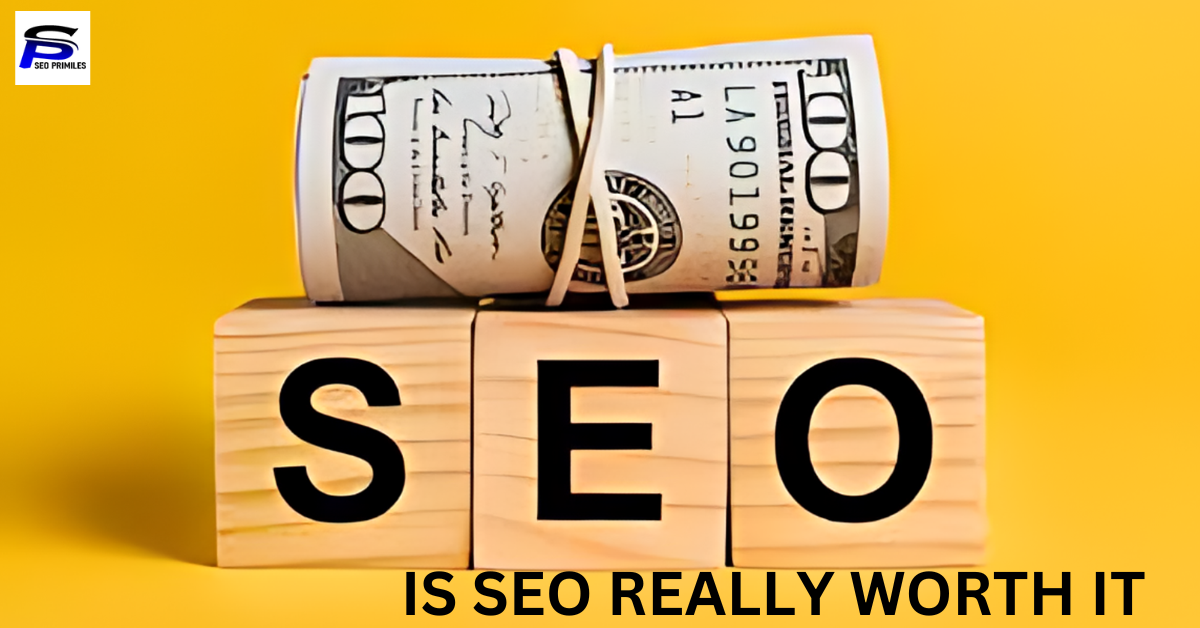 Is Seo Really Worth It