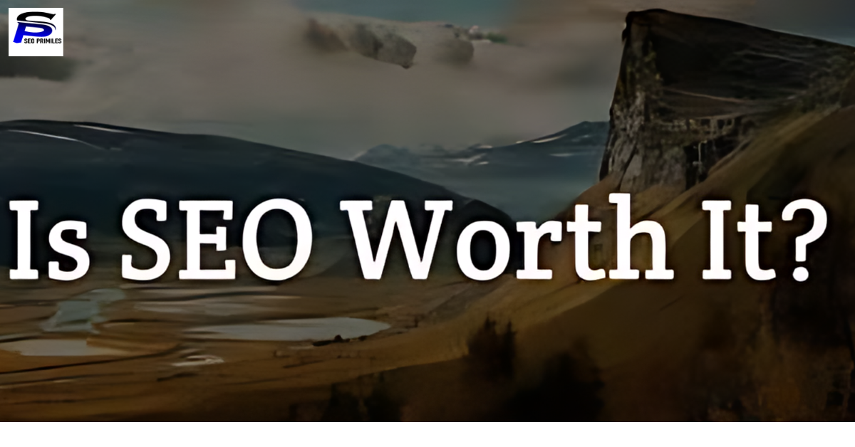 Is Seo Worth It